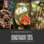Finissage DADO VII, KUNSTNACHT & 30 Jahre ART DER STADT E.V.